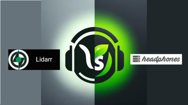 Lidarr vs Headphones